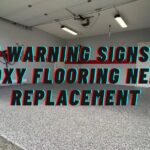 Top 7 Warning Signs Your Epoxy Flooring Needs Replacement
