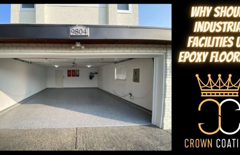 Why Should Industrial Facilities Use Epoxy Floorings