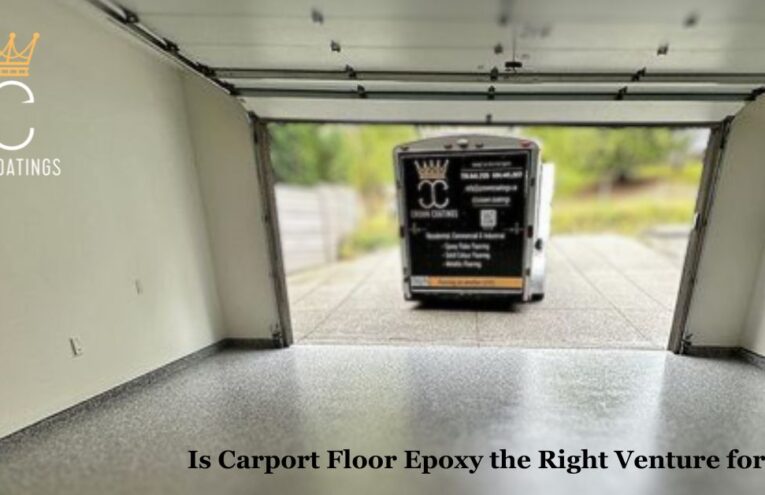 Is Carport Floor Epoxy the Right Venture for You?