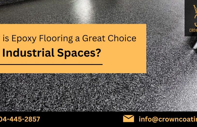 Why is Epoxy Flooring a Great Choice for Industrial Spaces?