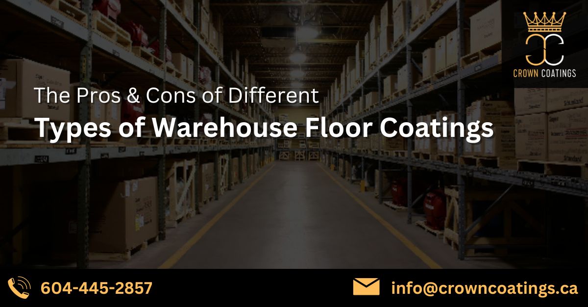 The Pros & Cons of Different Types of Warehouse Floor Coatings