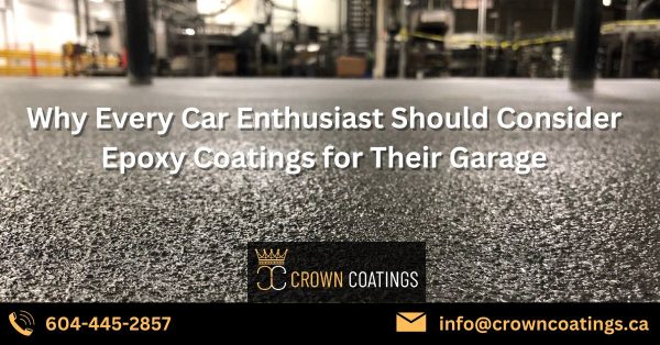 Why Every Car Enthusiast Should Consider Epoxy Coatings for Their Garage