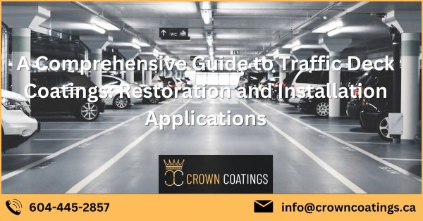 A Comprehensive Guide to Traffic Deck Coatings: Restoration and Installation Applications