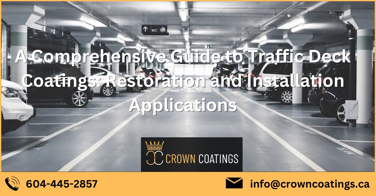 A Comprehensive Guide to Traffic Deck Coatings: Restoration and Installation Applications