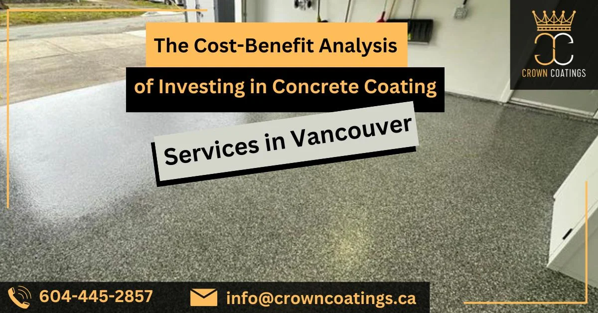 The Cost-Benefit Analysis of Investing in Concrete Coating Services in Vancouver